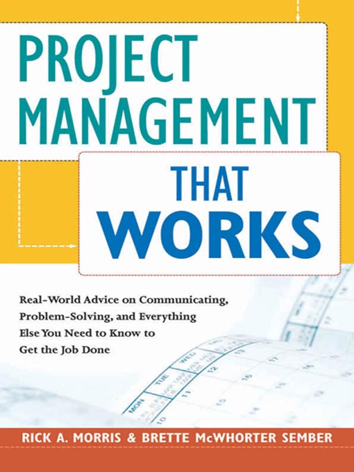Title details for Project Management That Works by Rick A. Morris - Available
